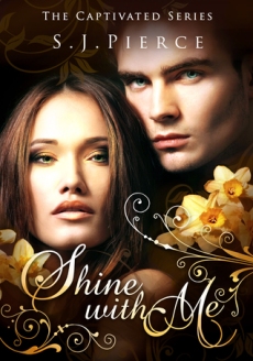 Shine with Me by S. J. Pierce